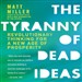 The Tyranny of Dead Ideas